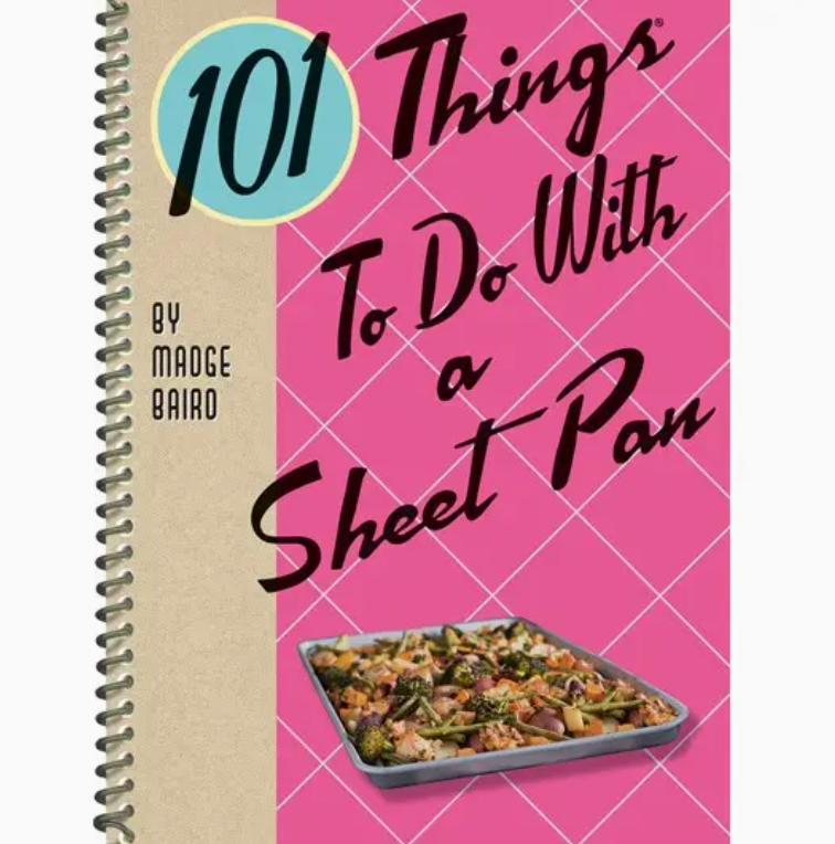 101 THINGS TO DO WITH A SHEET PAN COOKBOOK