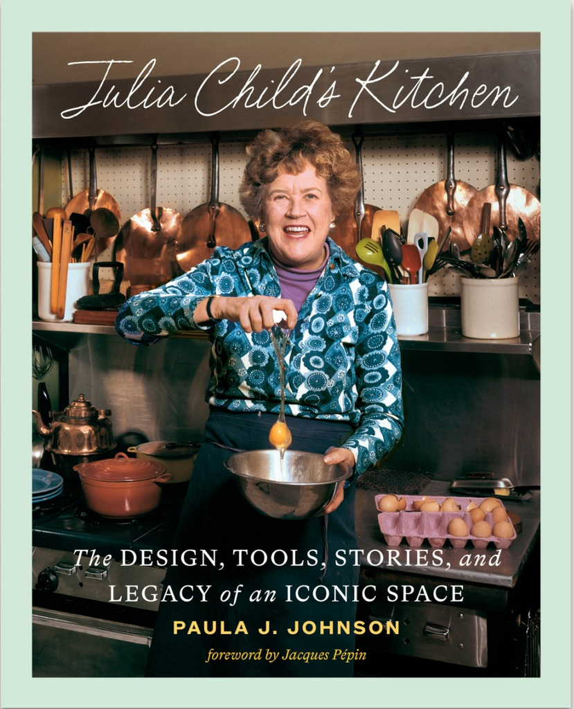 JULIA CHILD'S KITCHEN: THE DESIGN, TOOLS, STORIES